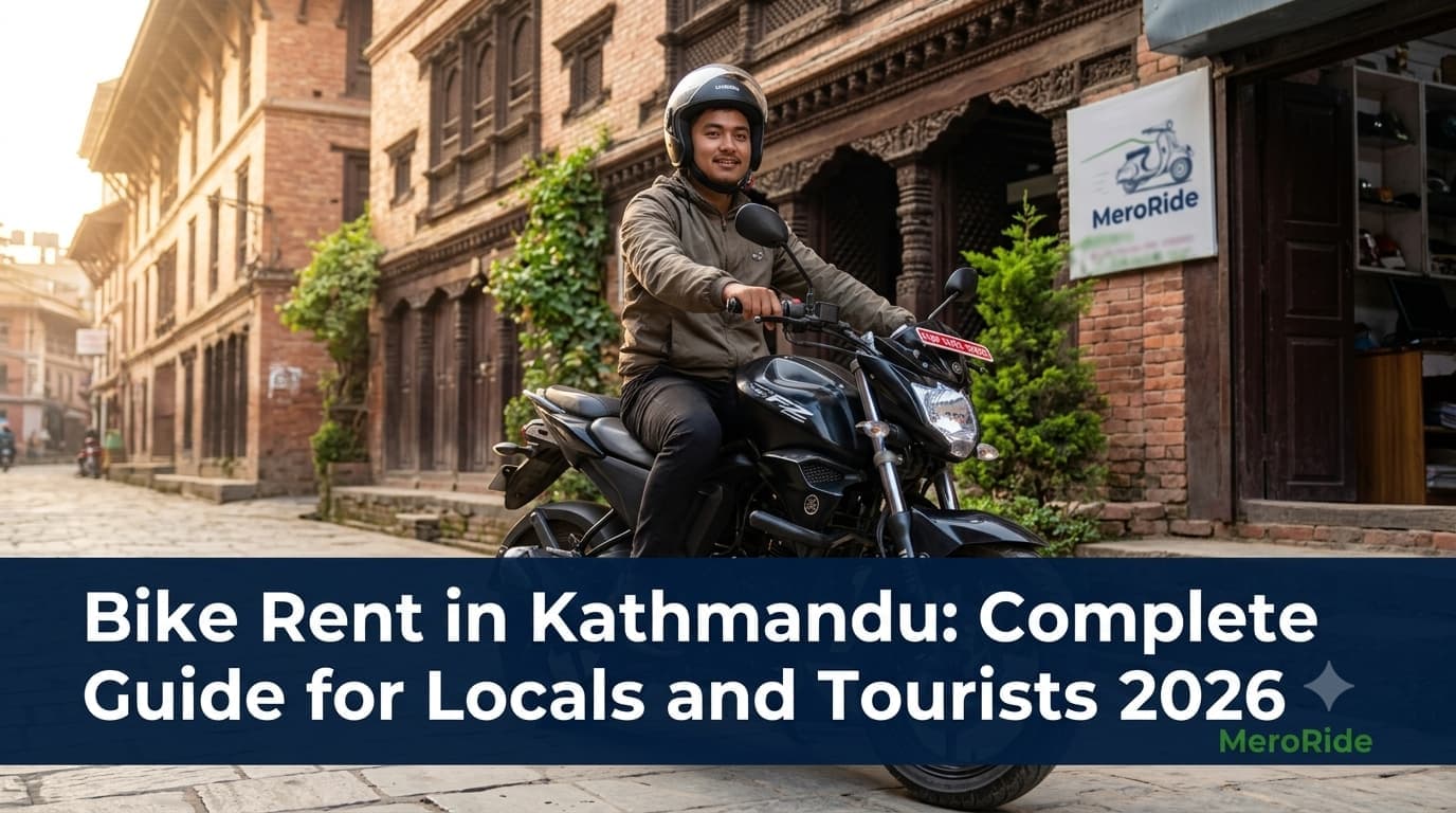 Bike Rent in Kathmandu: Complete Guide for Locals and Tourists 2026